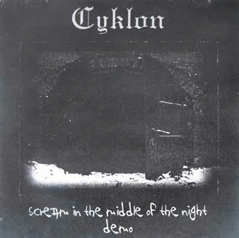 Cyklon : Scream in the Middle of the Night